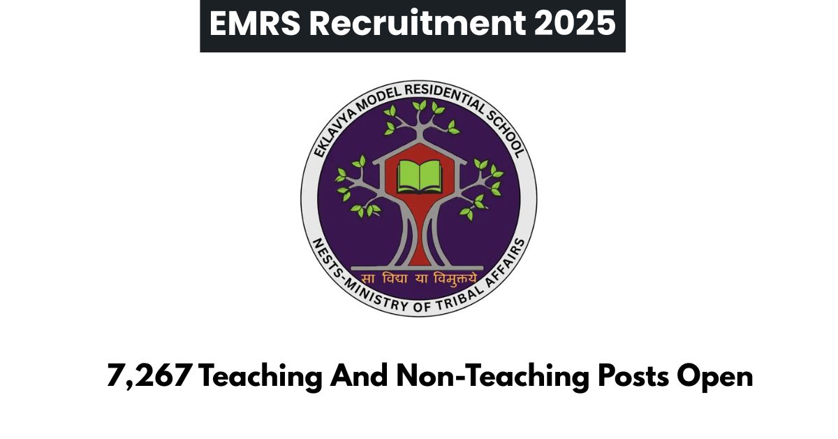 EMRS Recruitment 2025 7,267 Teaching And Non-Teaching Posts Open Now
