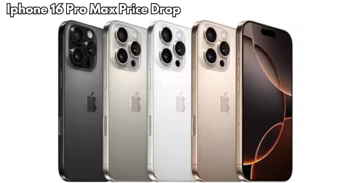 iPhone 16 Pro Max Price Drop: Own Premium Power For Less